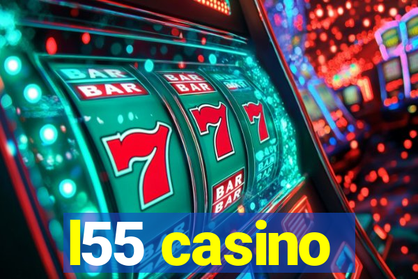 l55 casino